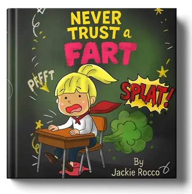 NEVER TRUST a FART